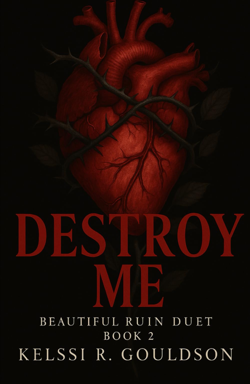 Destroy Me: (Beautiful Ruin Duet Book 2) An Obsessive Dark Rockstar Romance: Stalker Romance, Obsession, Antihero Love Story (The Eternal Regret Series)