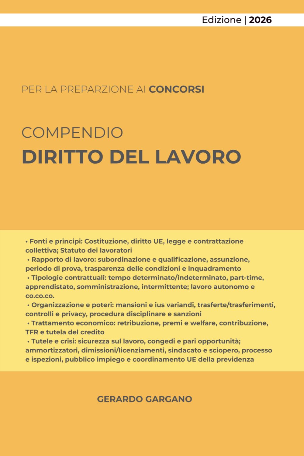 COMPENDIO DIRITTO DEL LAVORO: Fonti, contratti, licenziamenti, ammortizzatori, sicurezza sul lavoro e tutele, con schemi, casi tipici e richiami normativi essenziali.