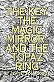 the key, the magic mirror, and the topaz ring