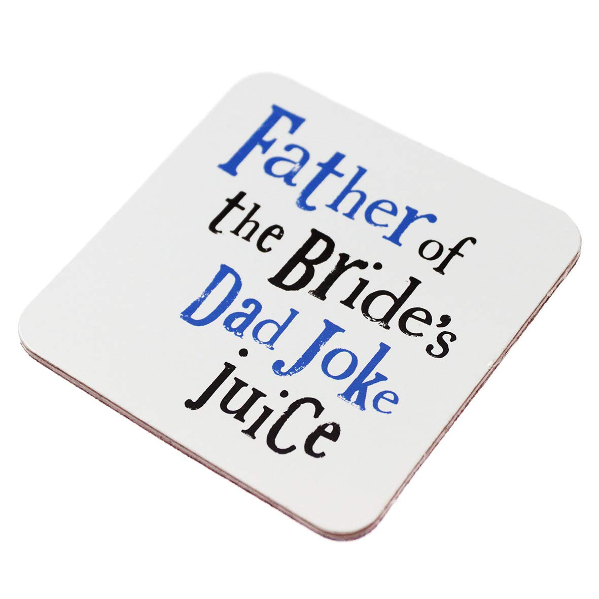 The Bright Side Coaster - Father Of The Bride's Dad Joke Juice. (New Range)