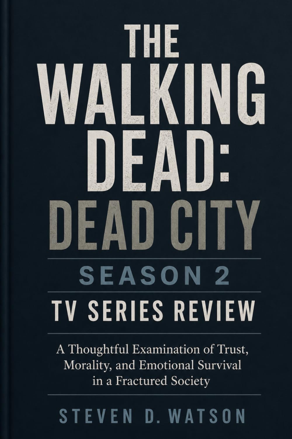 The Walking Dead: Dead City Season 2 TV Series Review: A Thoughtful Examination of Trust, Morality, and Emotional Survival in a Fractured Society