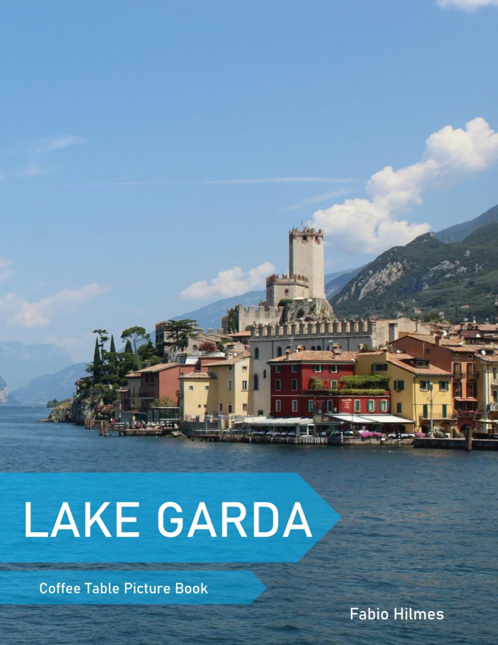 Lake Garda: A Coffee Table Picture Book, An Ideal Gift for Travel and Tourism Enthusiasts, Promoting Relaxation and Meditation.