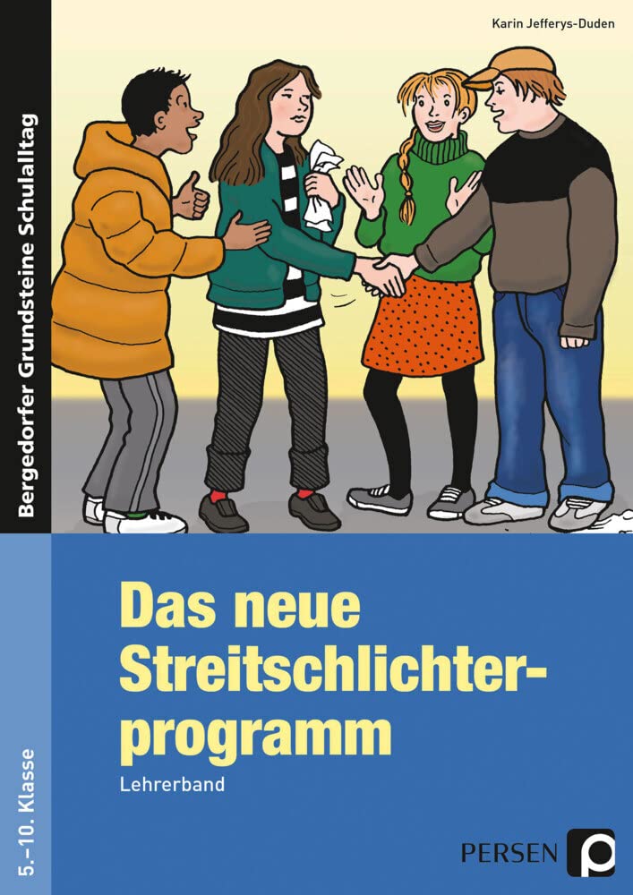 Das neue Streitschlichterprogramm - Lehrerband: (5. bis 10. Klasse): Lehrerband mit Kopiervorlagen (Bergedorfer Grundsteine Schulalltag - SEK)