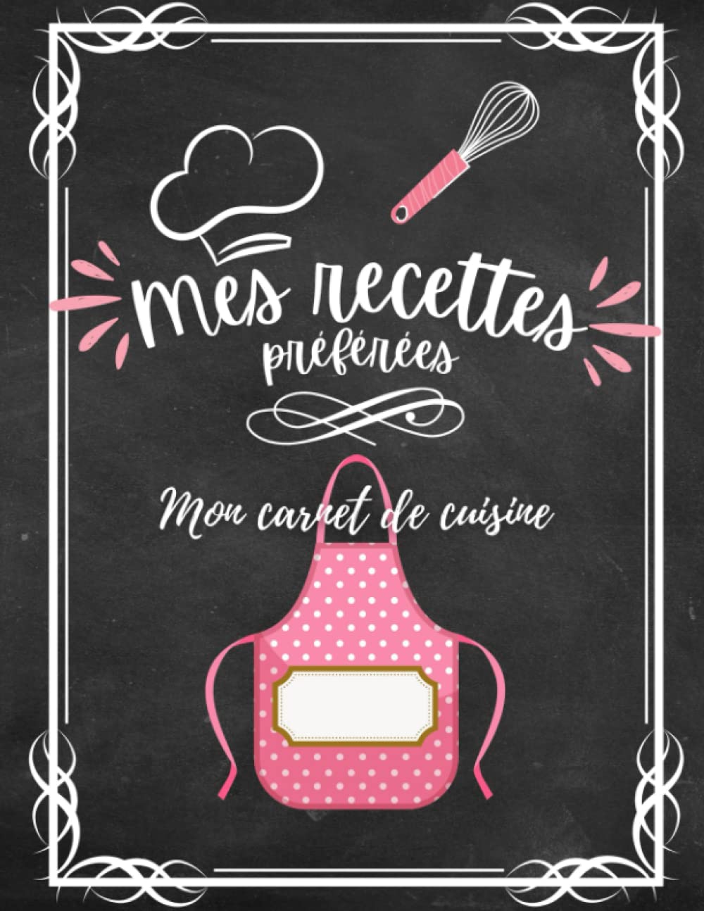 Mes recettes préférées (Cahier de Recettes à Remplir avec vos 100 recettes favorites): Cahier de Cuisine personnalisé – Ecrivez vos 100 recettes … Notes pour 100 recettes idée cadeau cuisine Mes recettes préférées (Cahier de Recettes à Remplir avec vos 100 recettes favorites): Cahier de Cuisine personnalisé – Ecrivez vos 100 recettes … Notes pour 100 recettes idée cadeau cuisine
