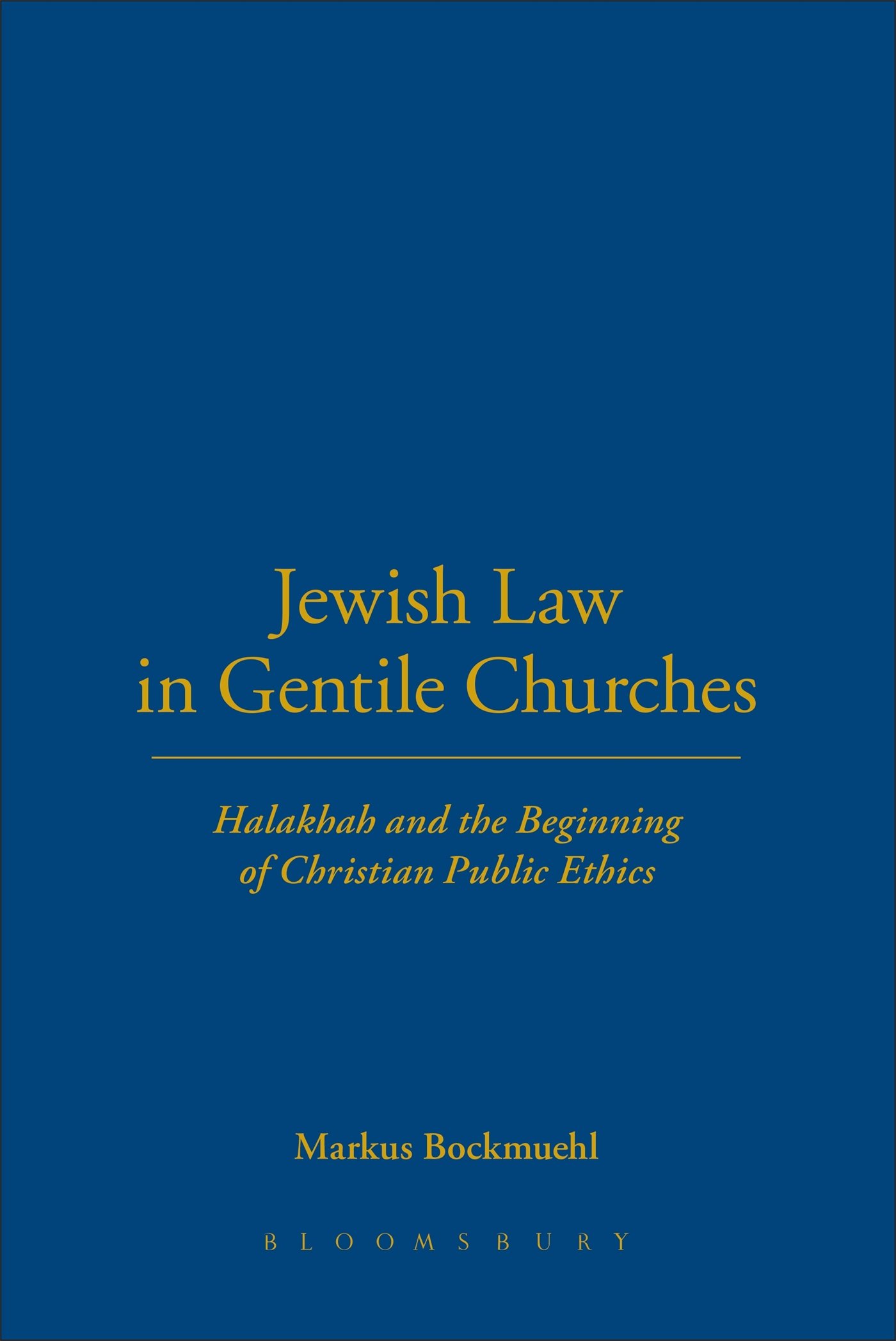 Jewish Law in Gentile Churches: Halakhah and the Beginning of Christian Public Ethics