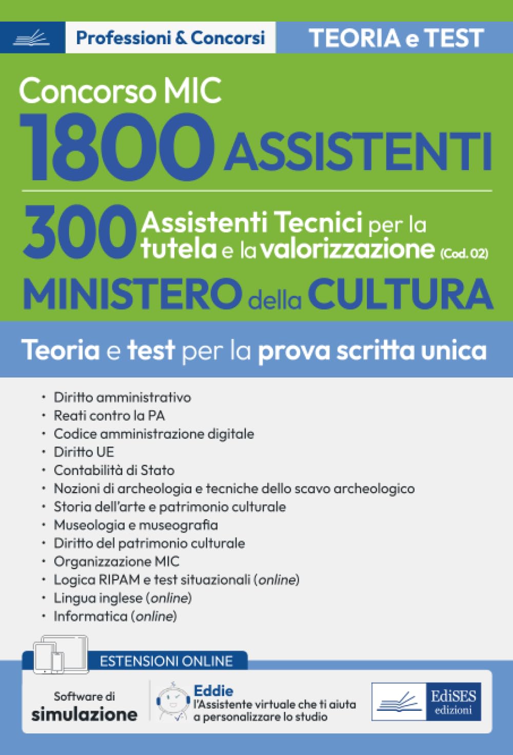 Concorso MIC - 1800 Assistenti 300 Assistenti Tecnici per la tutela e la valorizzazione: Manuale per la preparazione al concorso (P&C)