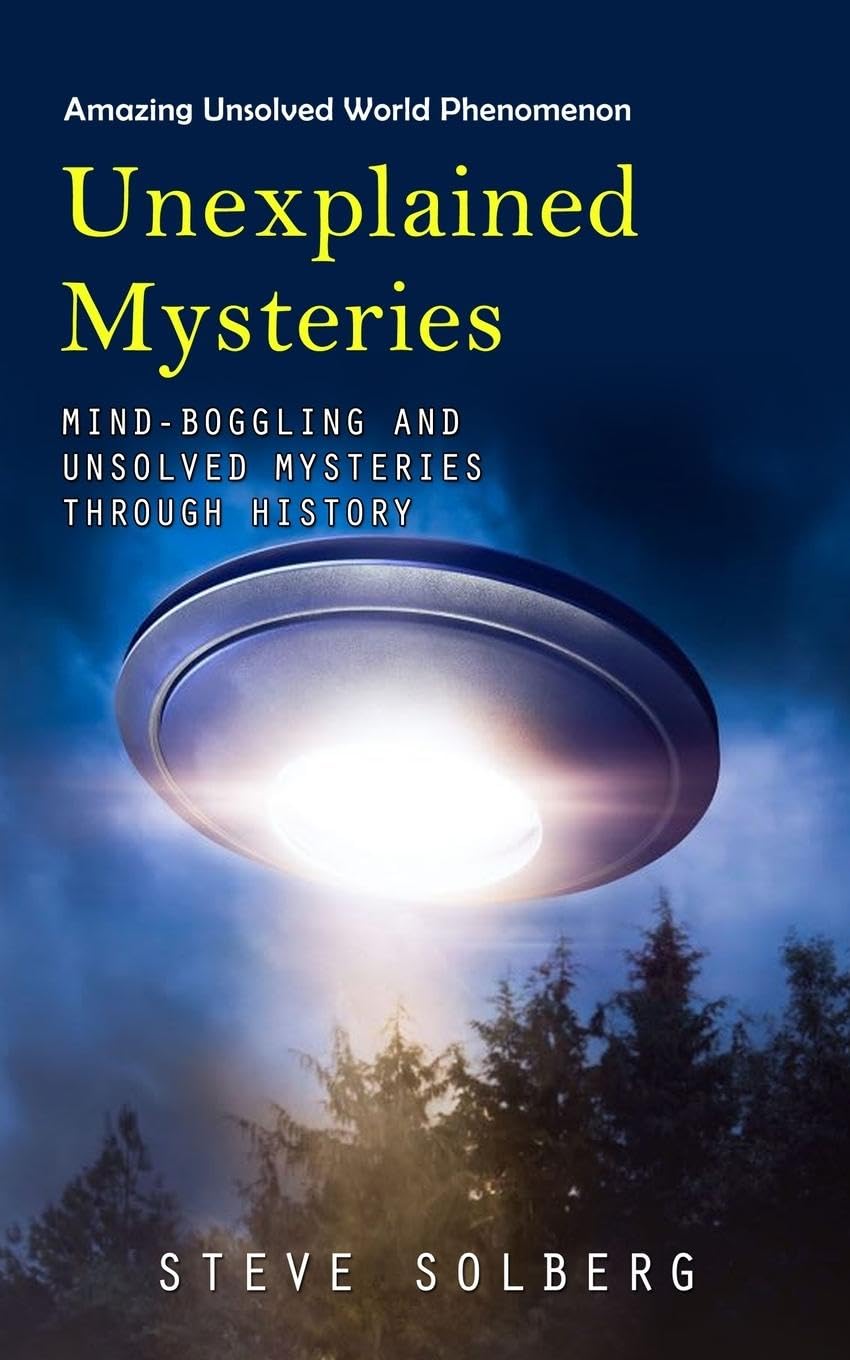 Unexplained Mysteries Amazing Unsolved World Phenomenon Mind boggling unexplained-mysteries-amazing-unsolved-world-phenomenon-mind-boggling