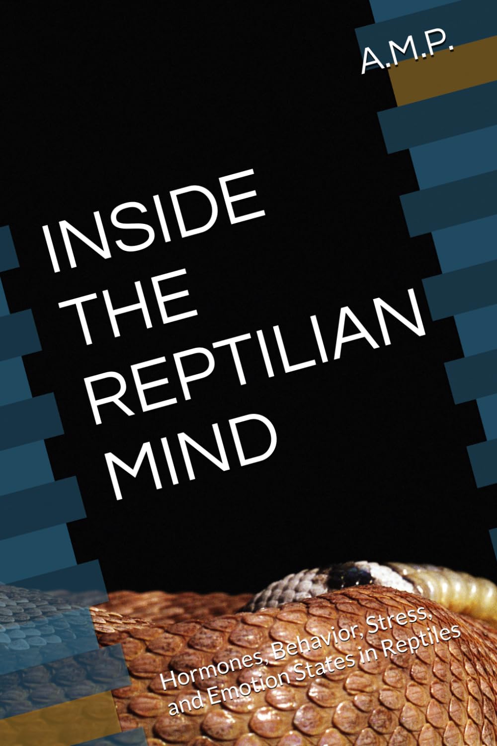 INSIDE THE REPTİLİAN MİND: Hormones, Behavior, Stress, and Emotion States in Reptiles