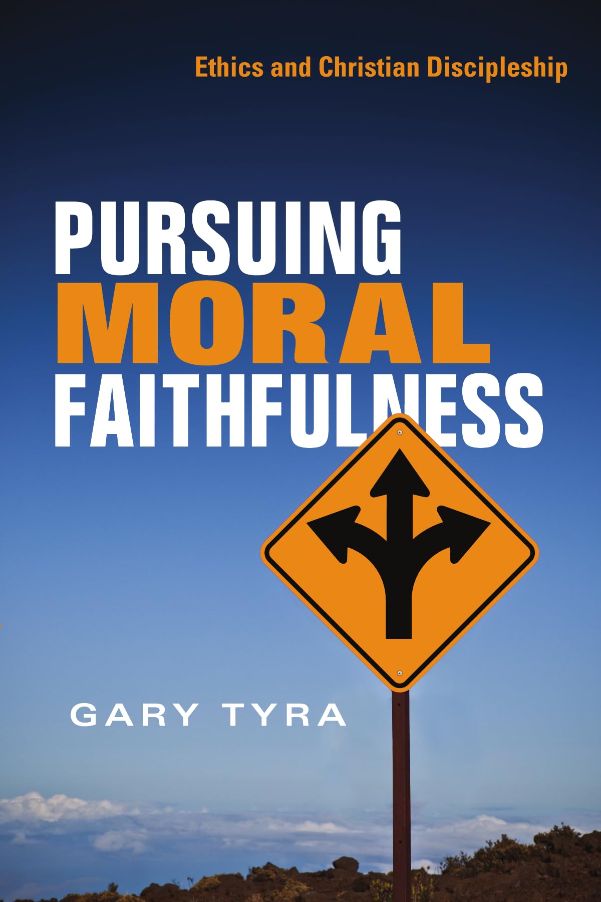 Pursuing Moral Faithfulness: Ethics and Christian Discipleship