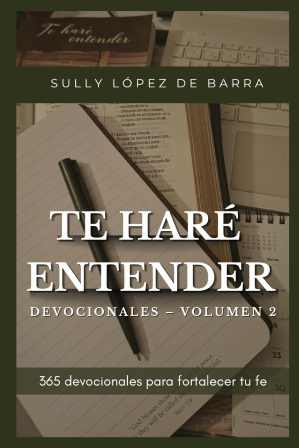 TE HARÉ ENTENDER DEVOCIONALES – VOLUMEN DOS: 365 Devocionales para Fortalecer tu Fe