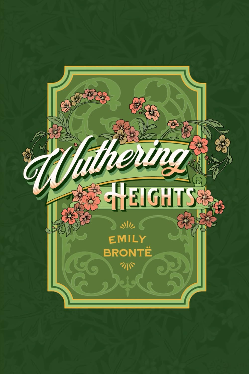 Wuthering Heights: Deluxe Edition - The Complete Original Unabridged Unaltered Text from 1847