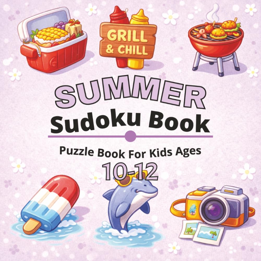 Summer Sudoku Book for Kids Ages 10–12: Fun and Engaging 9x9 Sudoku Puzzles with Solutions for Kids – Summer Brain Games