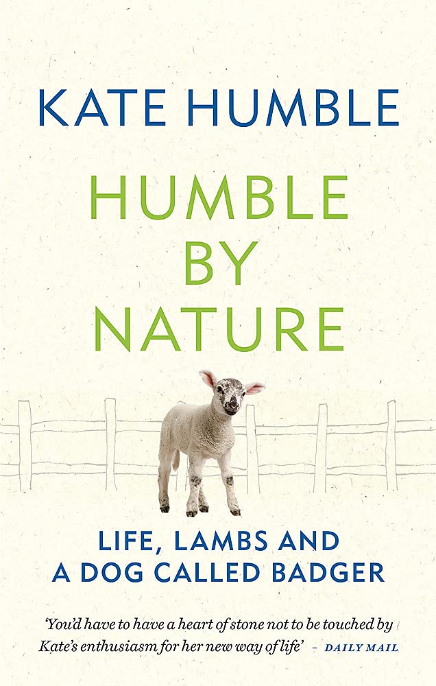Humble by Nature The Book of Life, Lambs, and a Dog Called Badger  | Humble Kate