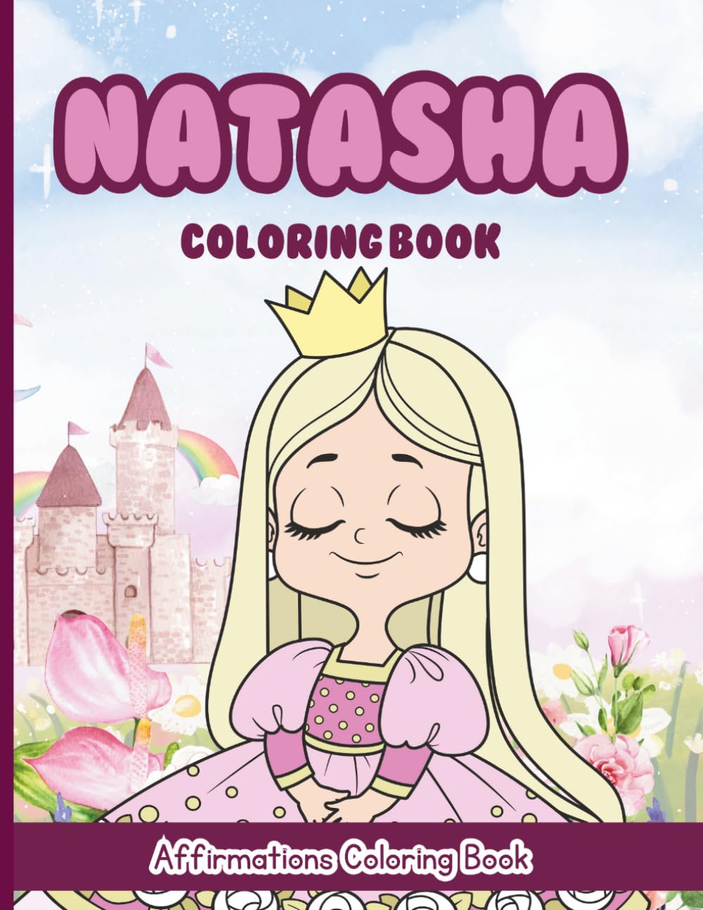 Natasha Coloring Book: Affirmations Coloring Book, A Creative Journey of Positive Empowerments
