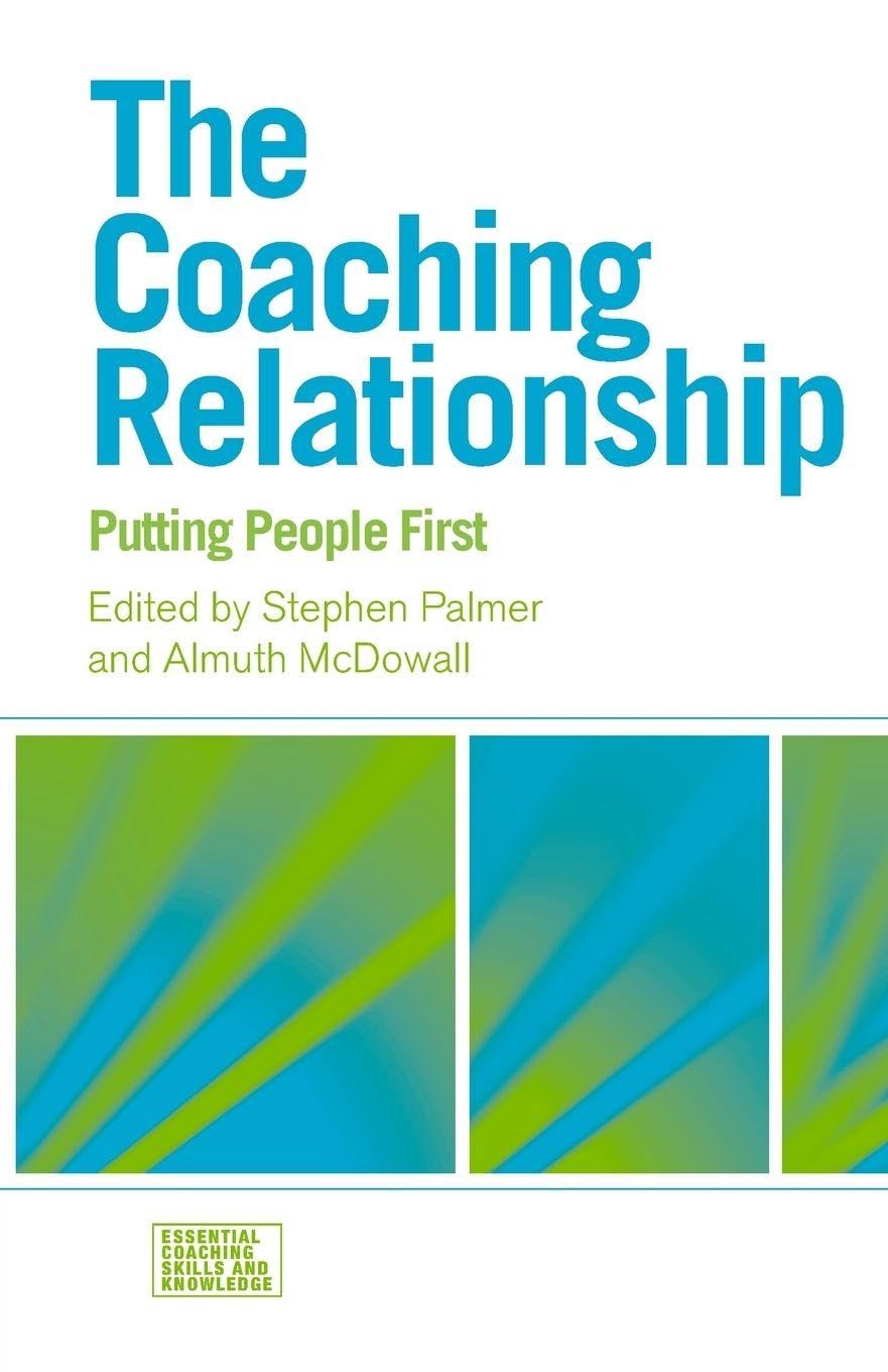 The Coaching Relationship Putting People First (Paperback Book)