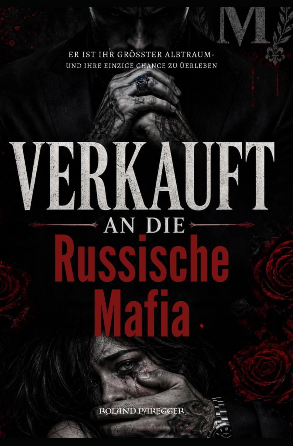 VERKAUFT AN DIE RUSSISCHE MAFIA - Er ist ihr grösster Albtraum....und ihre einzige Chance zu überleben