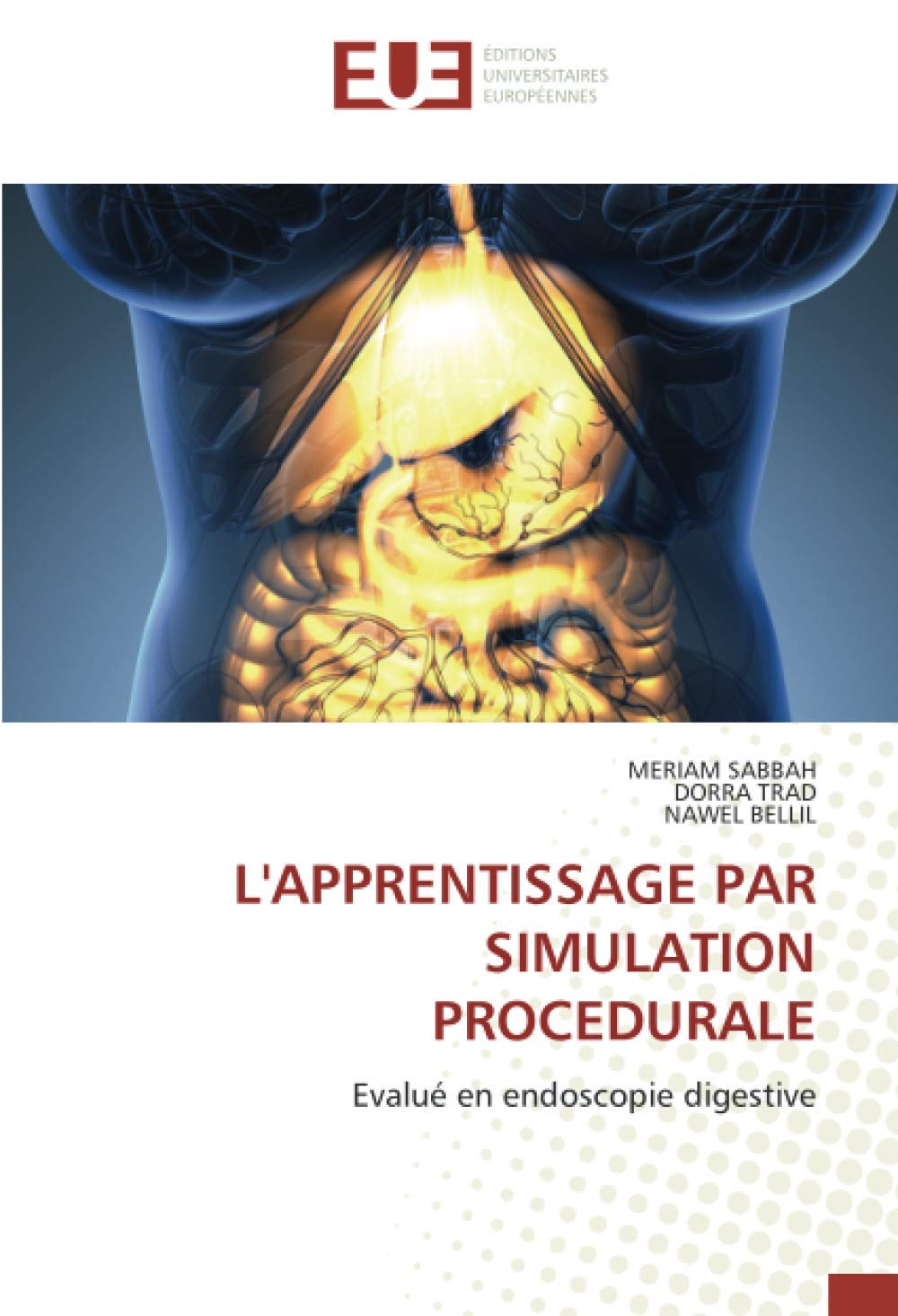 L'APPRENTISSAGE PAR SIMULATION PROCEDURALE: Evalué en endoscopie digestive