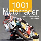  1001 Motorräder. Die berühmtesten Motorräder aus aller Welt