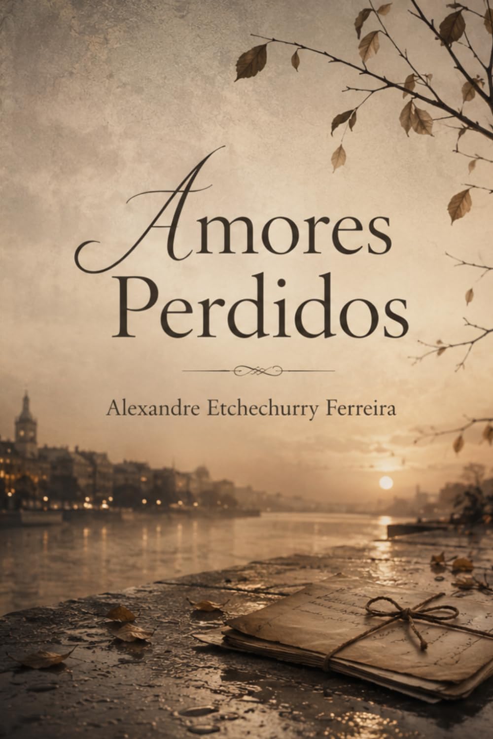 Amores Perdidos: Contos e Poesias de um Coração que Transborda Sentimentos