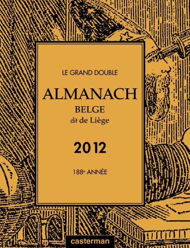 Télécharger Le Grand Double Almanach Belge Dit de Liege 2012 Livre PDF Gratuit