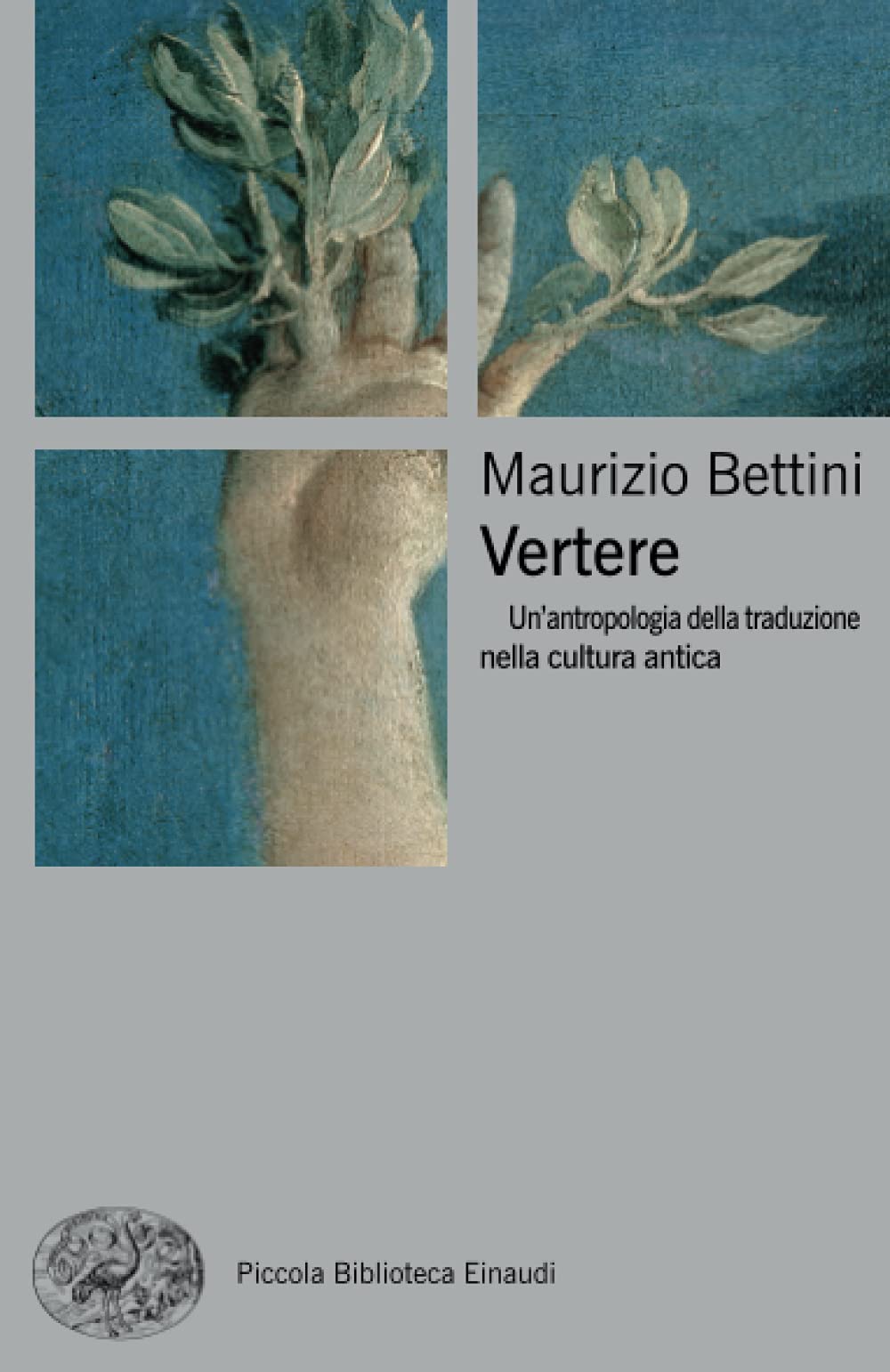 Vertere: Un'antropologia della traduzione nella cultura antica (Pbe BIG)