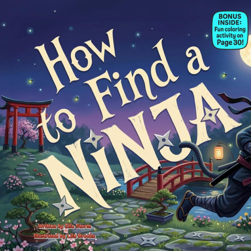 How to Find a Ninja: A Funny Rhyming Adventure About Stealth, Imagination, and Surprise