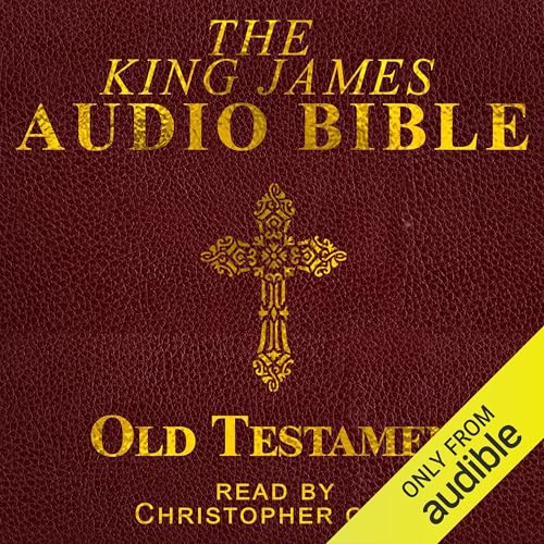 The King James Audio Bible: Old Testament Complete (Written by Christopher Glyn)