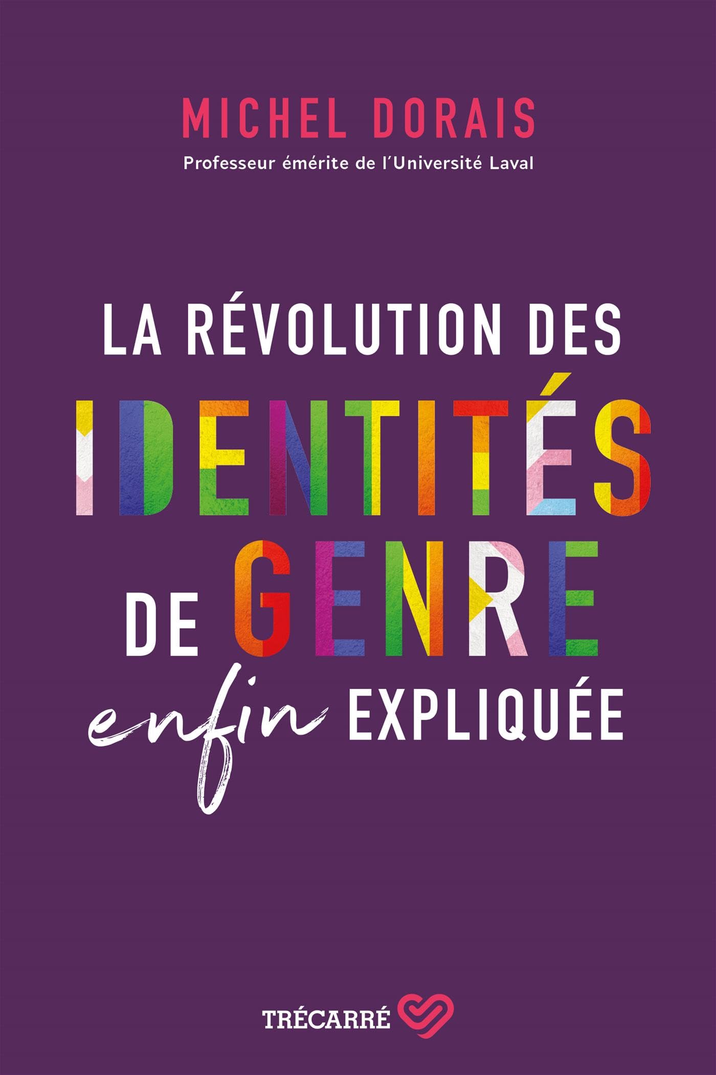 La r�volution des identit�s de genre enfin expliqu�e [Paperback] Michel Dorais
