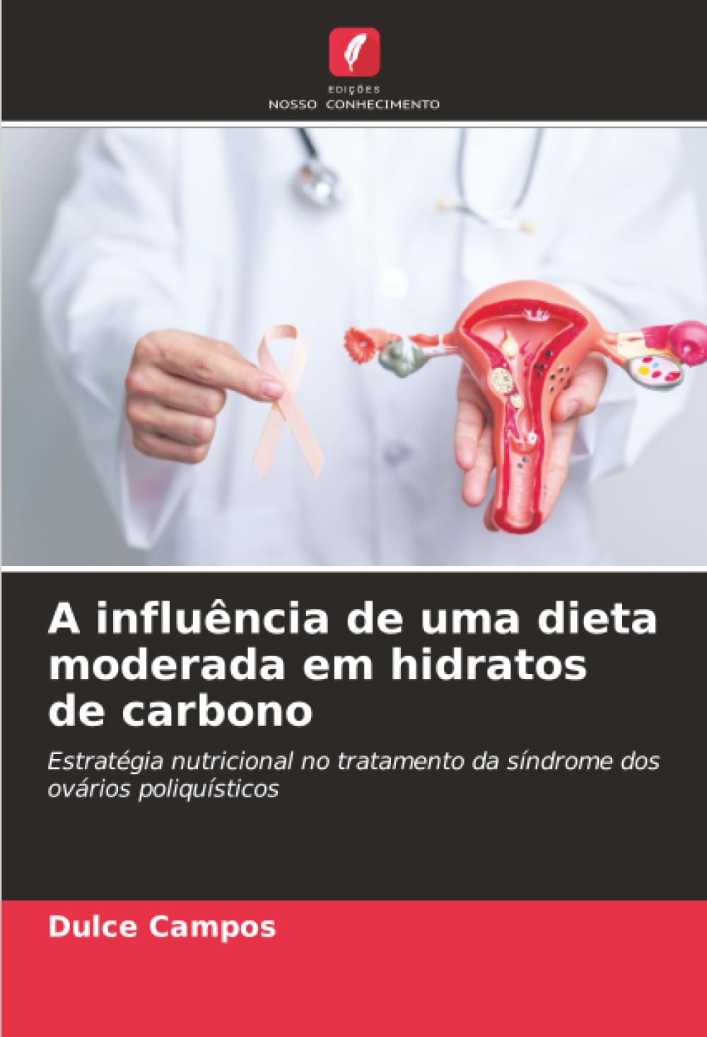 A influência de uma dieta moderada em hidratos de carbono: Estratégia nutricional no tratamento da síndrome dos ovários poliquísticos