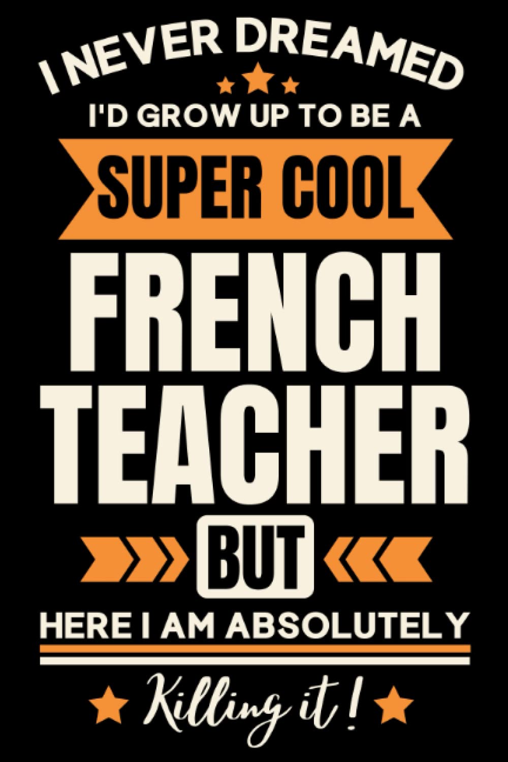 French Teacher Gifts: Funny Blank Lined Notebook to Write in: Great Appreciation Gift for French Teacher