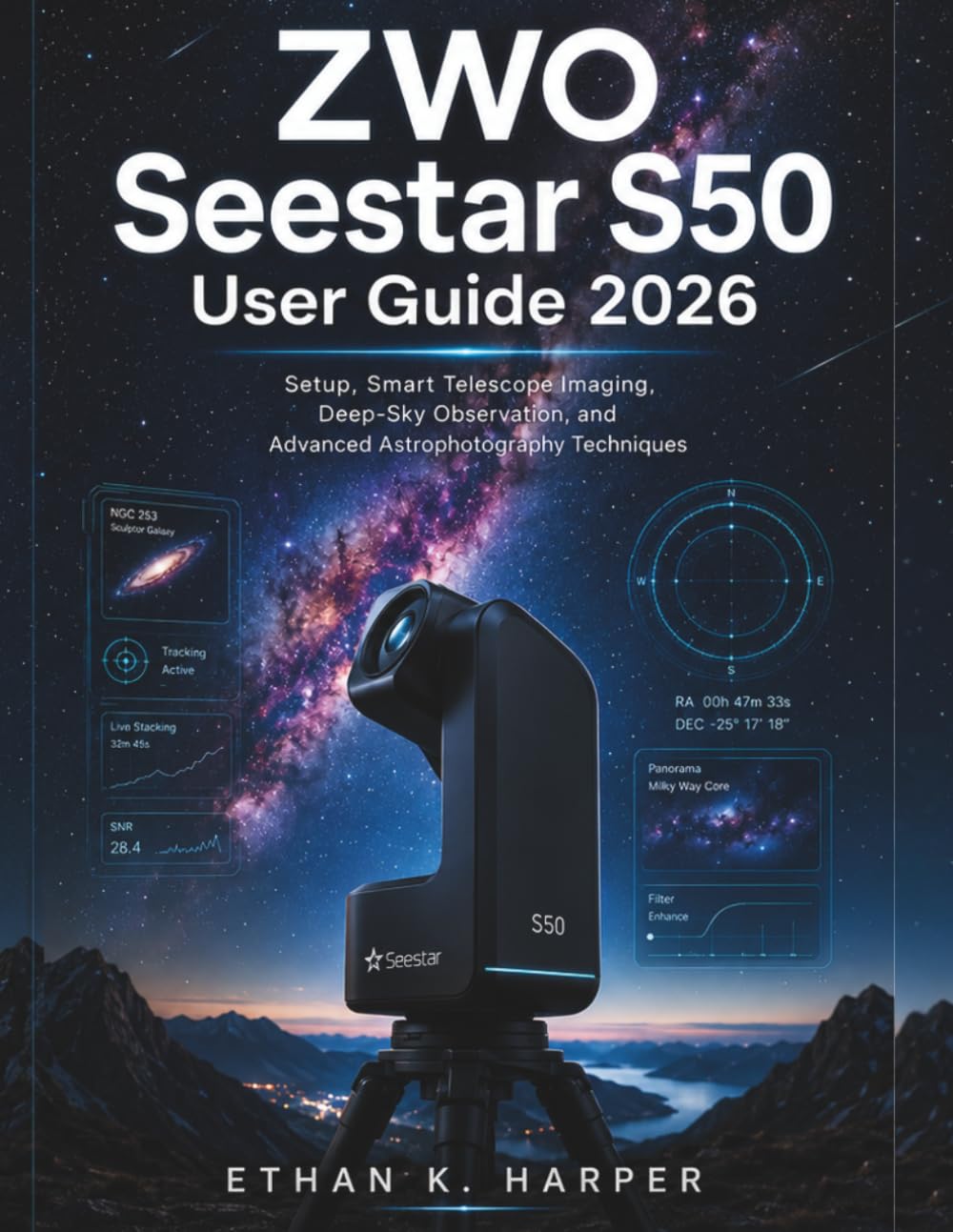 ZWO Seestar S50 User Guide 2026: Setup, Smart Telescope Imaging, Deep-Sky Observation, and Advanced Astrophotography Techniques