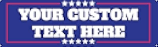 Custom Bumper Sticker | Customizable Bumper Sticker | Multiple Quantities | Political Personalized Stickers | Customize Now | Easy to Personalize Size 10-Inch by 3-Inch