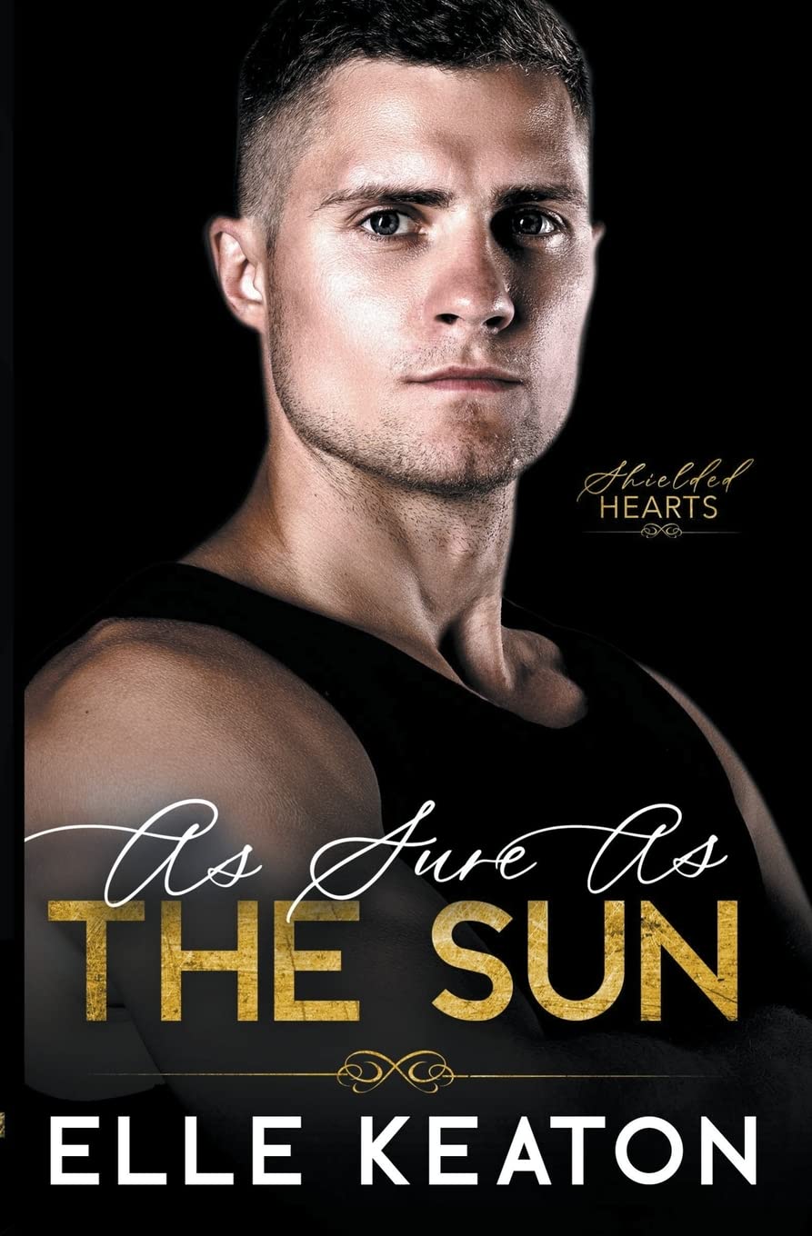 As Sure As The Sun: 4 (Shielded Hearts)