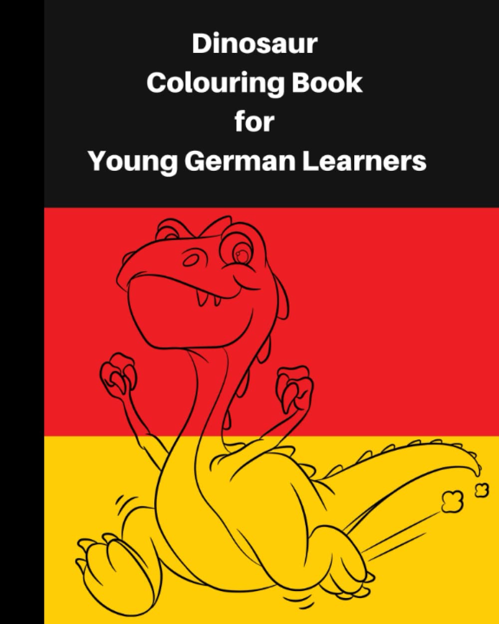 Dinosaur Colouring Book for Young German learners: A delightful dinosaur adventure for children, who like colouring in and learning German