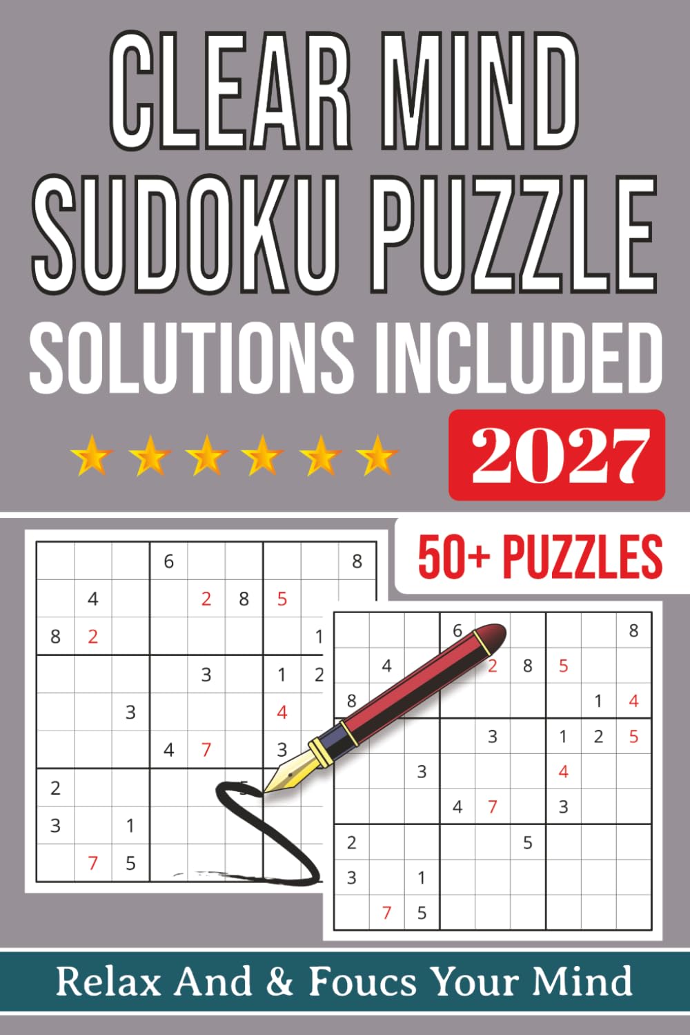 Clear Mind Sudoku Puzzle book: Sudoku Puzzles For Clear Mind | Help Calm The Mind, Relax, and Focus | 6x9 Inches, 112 Pages | 50+ Puzzles | Solutions Included