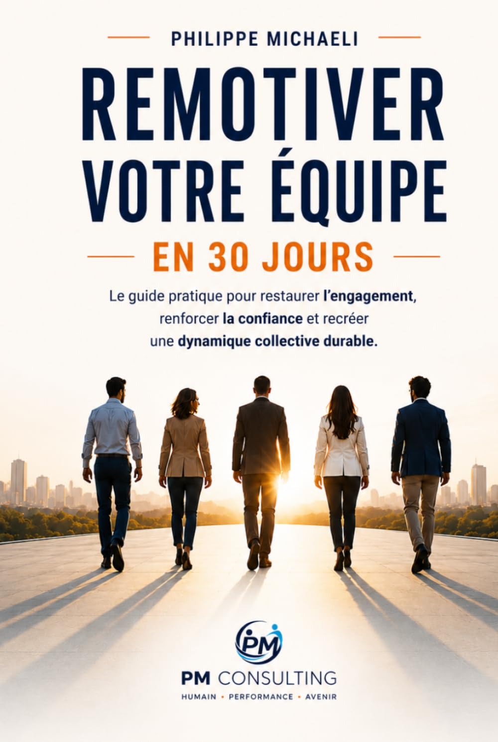 COMPRENDRE LA DÉMOTIVATION: Le guide pratique pour restaurer l'engagement, renforcer la confiance et recréer une dynamique collective durable.