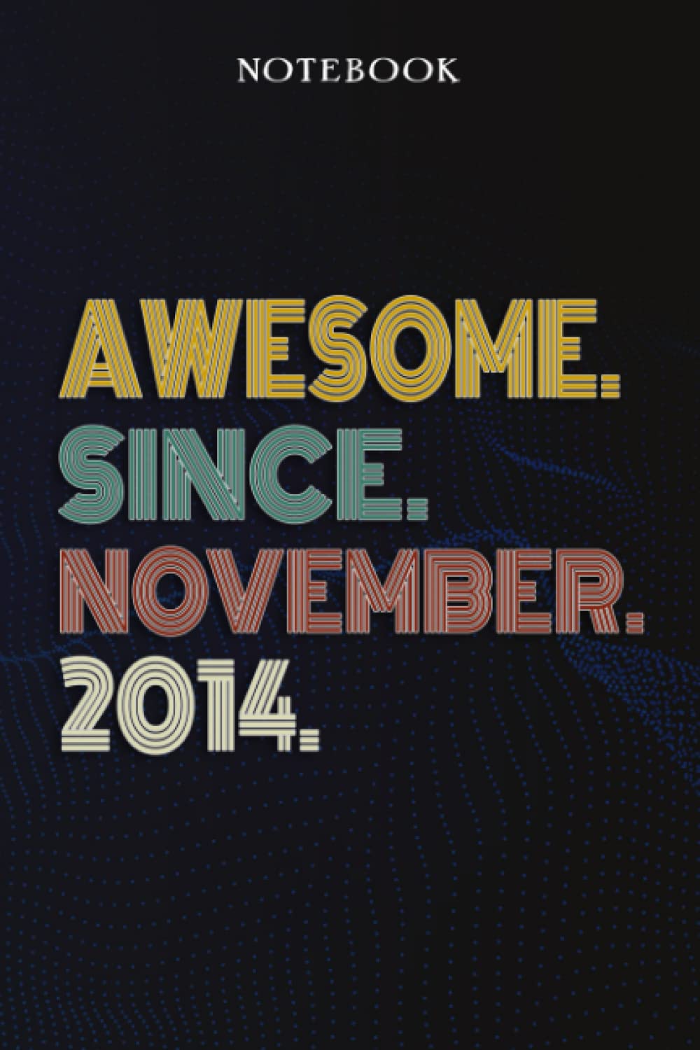 2014 Birthday Gift Notebook: 2014 Birthday Gift / 8th Birthday Gift / 8th Party Decoration / 8th Birthday Sign / Born in 2014