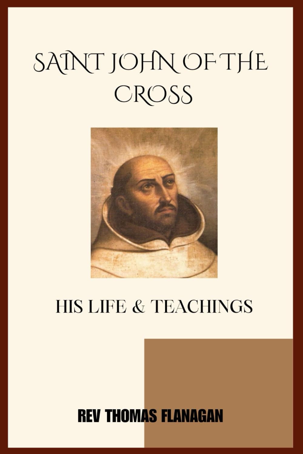 Saint John Of The Cross: His Life And Teachings