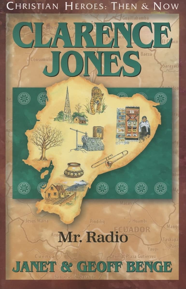 Clarence Jones: Mr. Radio (Christian Heroes: Then and Now)