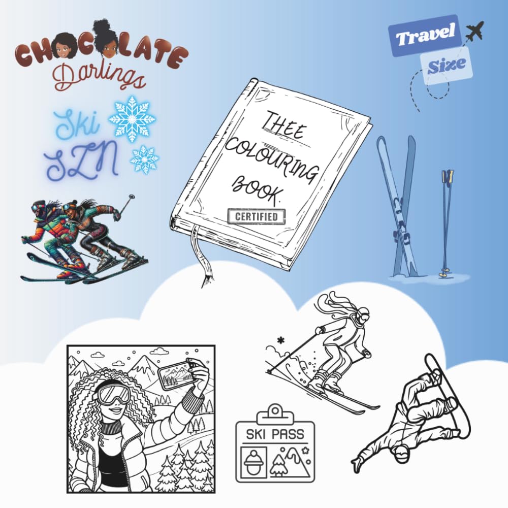TRAVEL SIZE Chocolate Darlings- Thee Ski Season Edition: Winter Snow Sports Colouring Book with Skiing, Snowboarding and Cozy Mountain Vibes Pages ... and Teens (MINI Adventures in Colour Series)