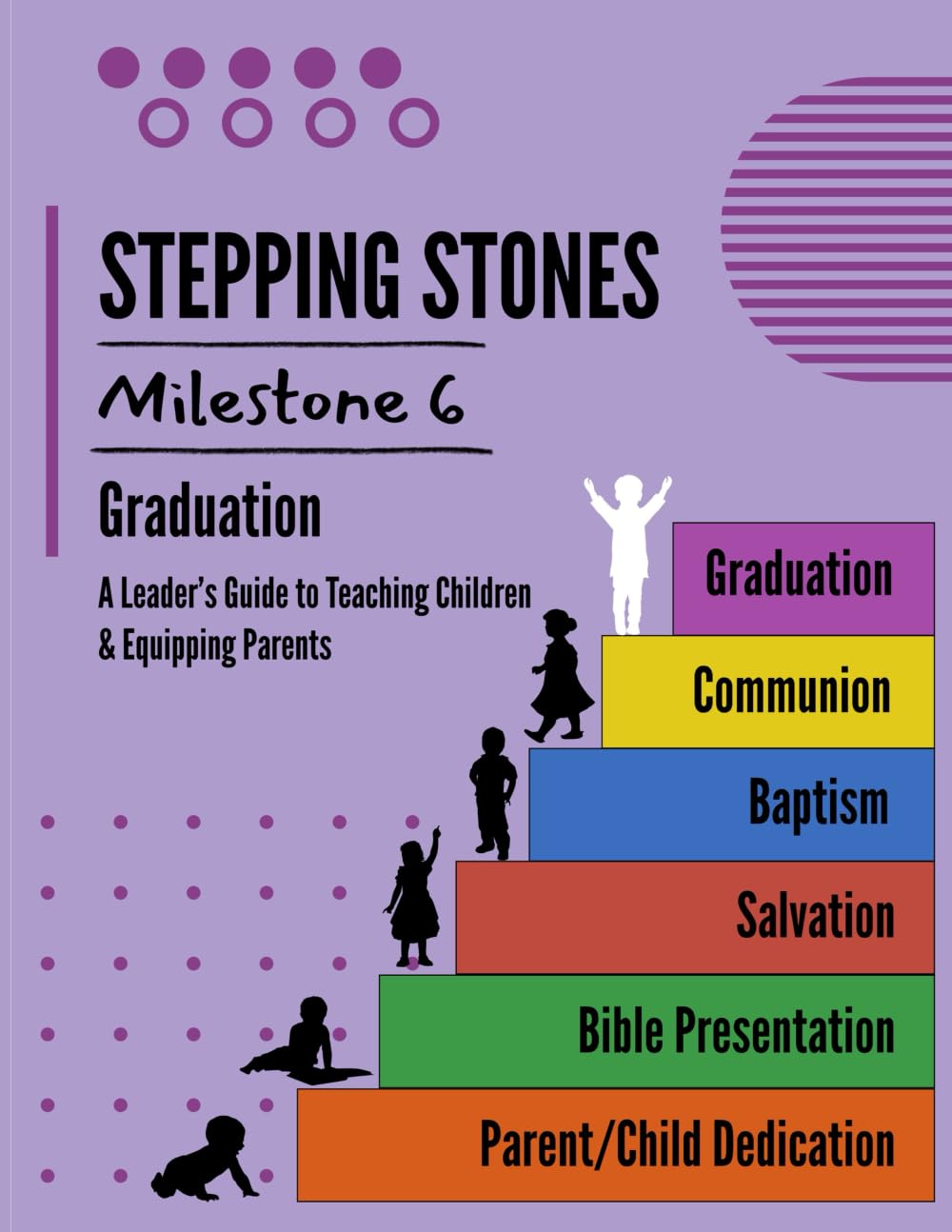 STEPPING STONES Milestone #6 - Graduation      Paperback – July 21, 2025