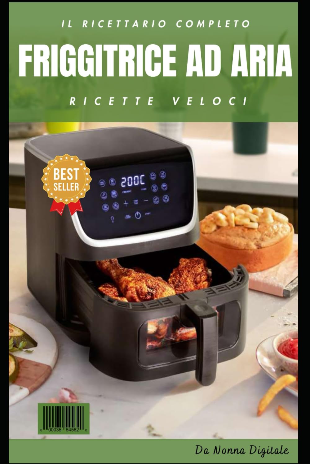 Friggitrice ad Aria: Il Ricettario Completo: Guida Passo-Passo con 150 Ricette Facili, Veloci e Sane