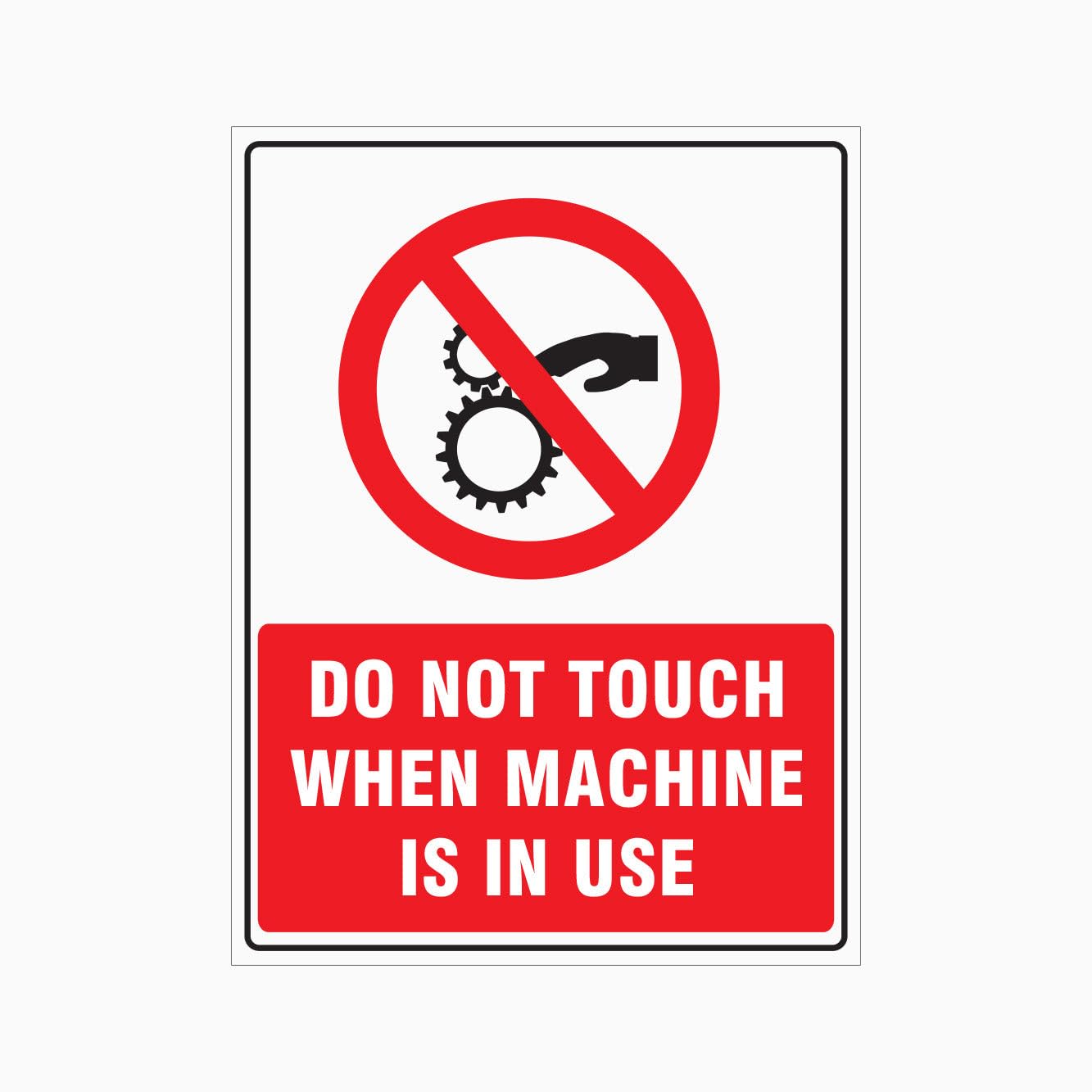 DO NOT TOUCH WHEN MACHINE IS IN USE Sign, 12x8 Metal Tin Sign, safety rule for running mechanical equipment in workshops.