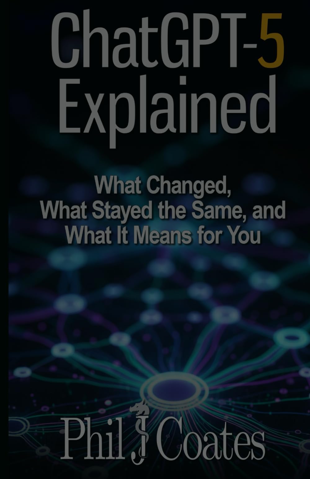 ChatGPT Explained: What changed, what stayed the same, what it means for you (Compact Guides)