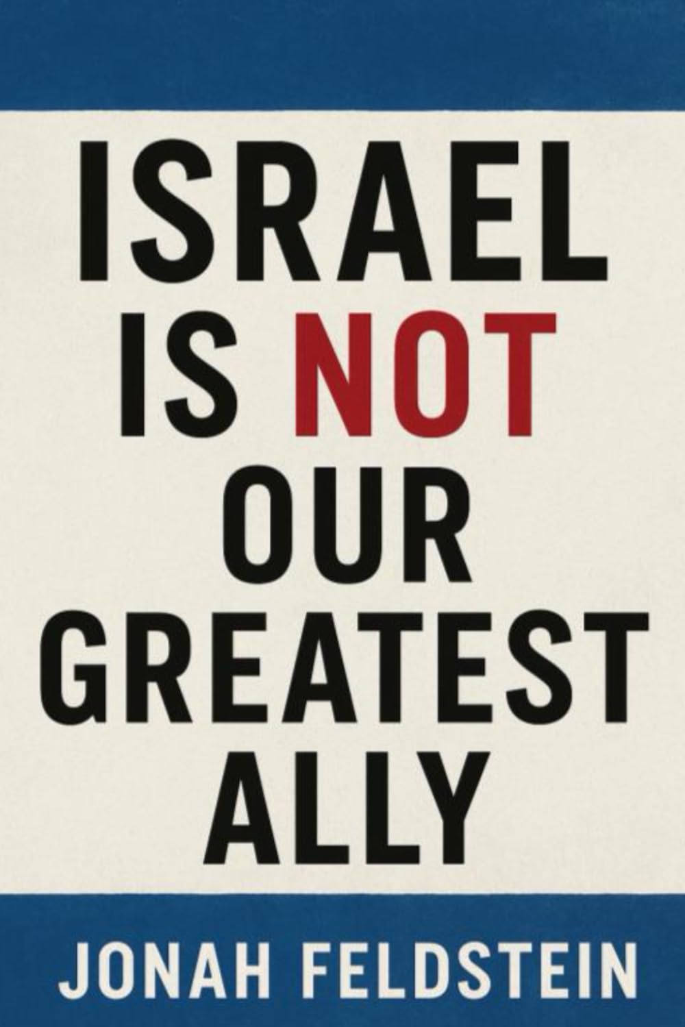 Israel Is Not Our Greatest Ally (Conservative Political Philosophy, MAGA, and Contemporary Conservative Politics)