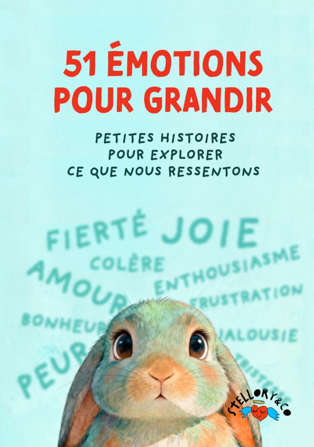 51 Émotions pour grandir: Petites histoires pour explorer ce que nous ressentons. (51 Emociones para crecer)