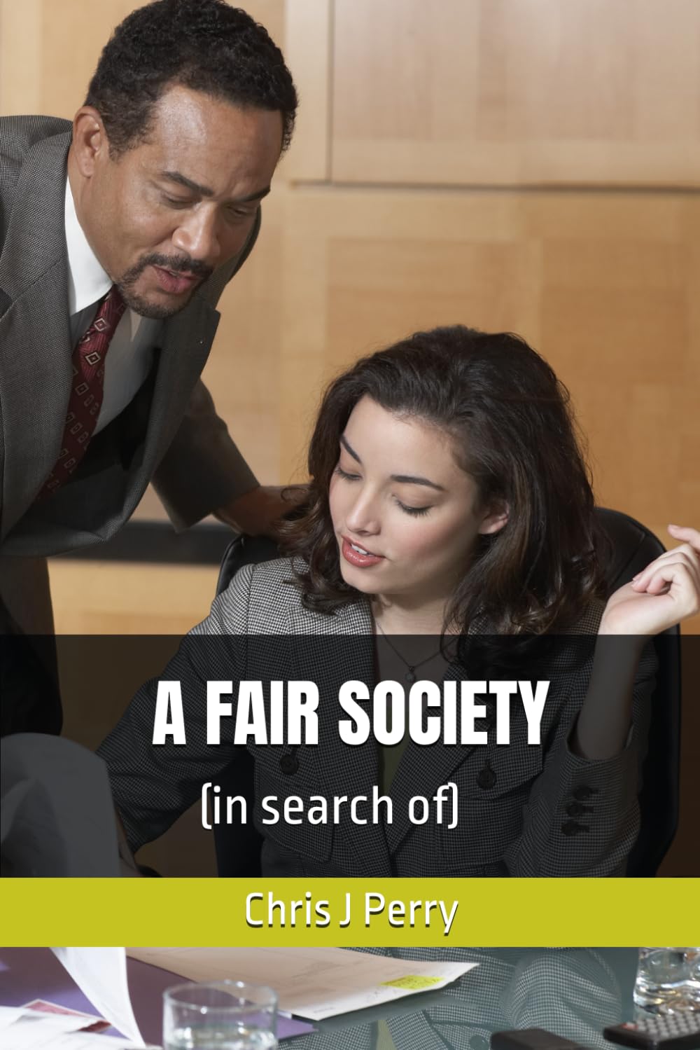 A FAIR SOCIETY: (in search of)