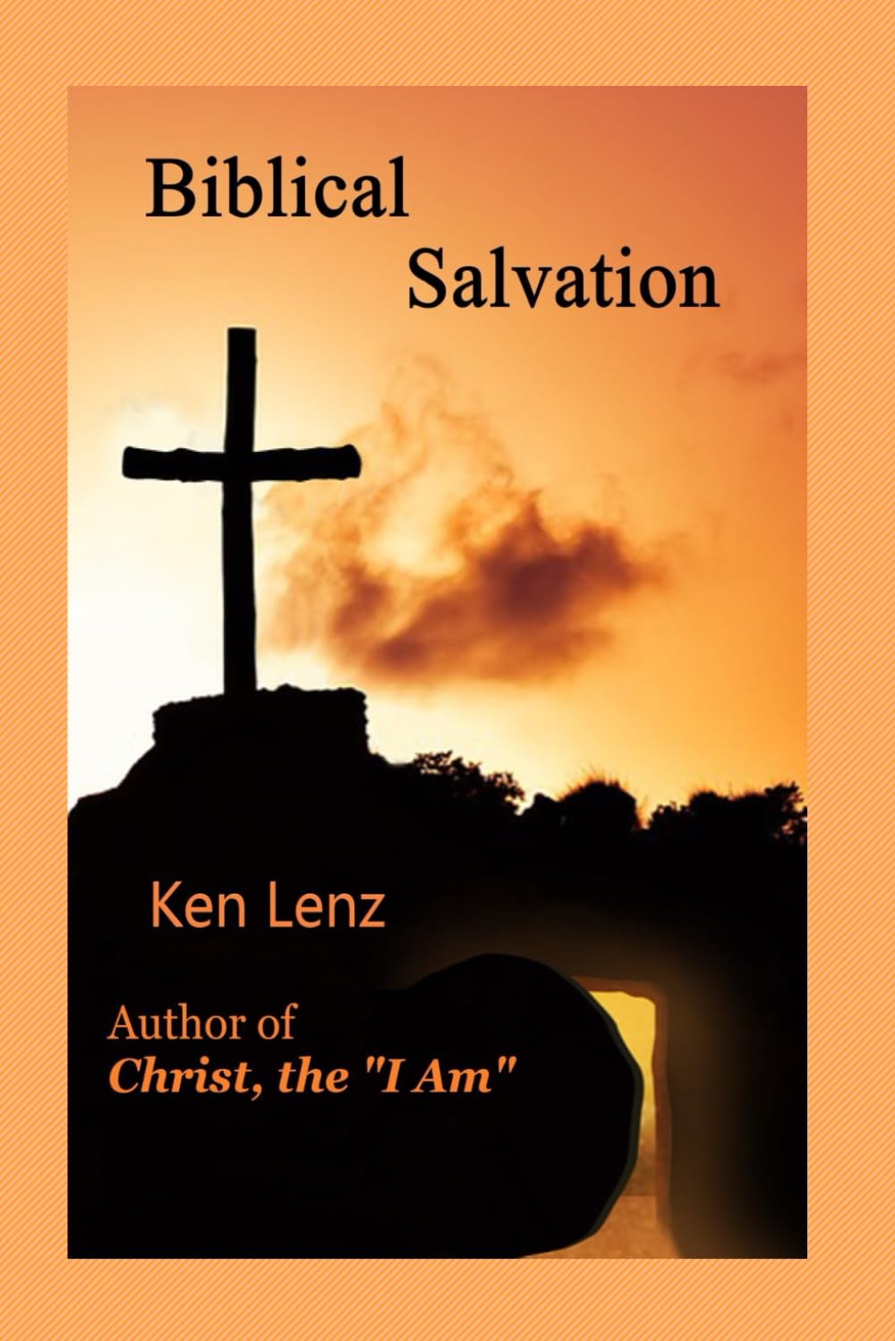 Biblical Salvation: A purely biblical understanding of how you can be saved for eternity! (Biblical Understandings)