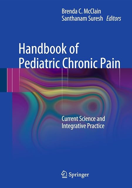 Portada de Handbook of Pediatric Chronic Pain: Current Science and Integrative Practice