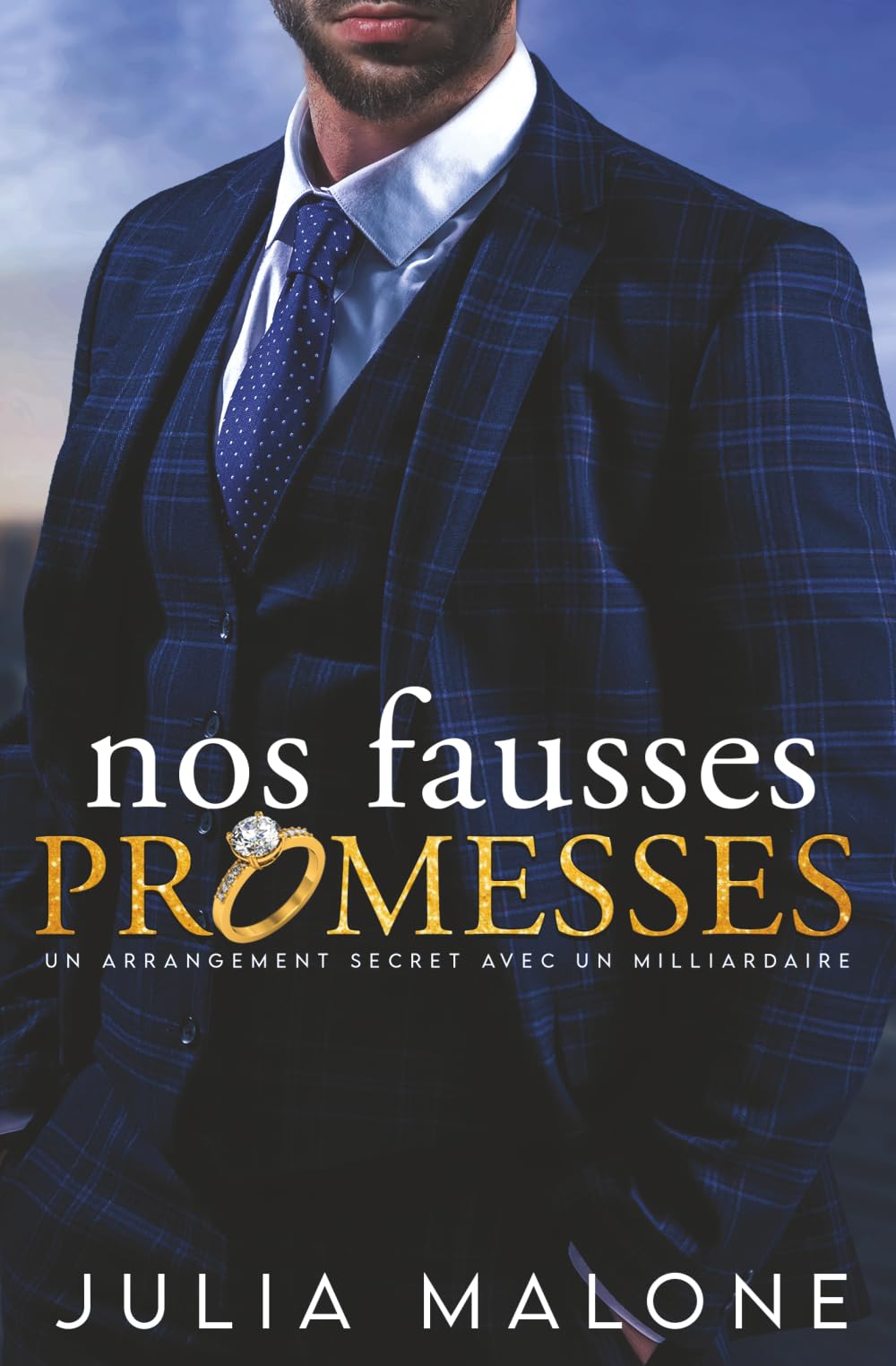 Nos Fausses Promesses: Un arrangement secret avec un milliardaire